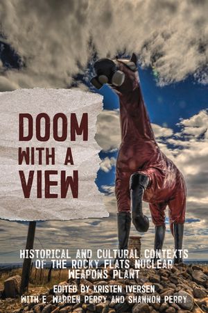 Doom with a View: Historical and Cultural Contexts of the Rocky Flats Nuclear Weapons Plant image number 0