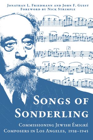 Songs of Sonderling: Commissioning Jewish &Eacute;migr&eacute; Composers in Los Angeles, 1938-1945 image number 0