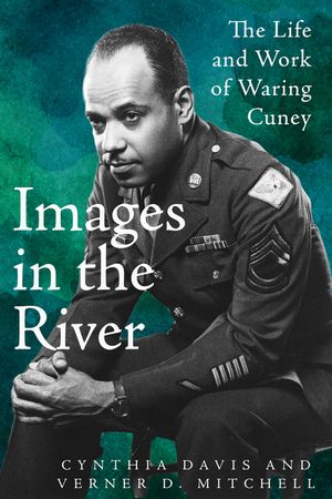 Images in the River: The Life and Work of Waring Cuney image number 0