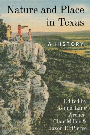 Nature and Place in Texas: A History image number 0