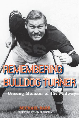 Remembering Bulldog Turner: Unsung Monster of the Midway image number 0