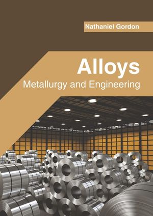 Alloys: Metallurgy and Engineering image number 0