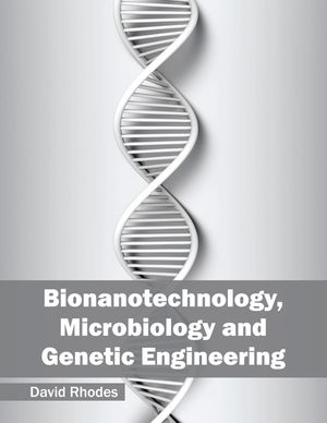 Bionanotechnology, Microbiology and Genetic Engineering image number 0