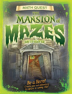 Mansion of Mazes: Be a Hero! Create Your Own Adventure to Capture a Cunning Thief image number 0