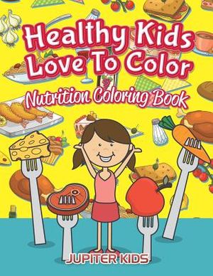 Healthy Kids Love To Color: Nutrition Coloring Book image number 0