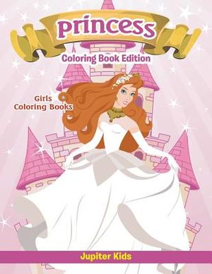 Girls Coloring Books: Princess Coloring Book Edition image number 0