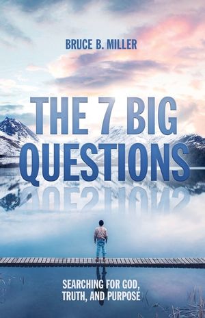 The 7 Big Questions: Searching for God, Truth, and Purpose image number 0