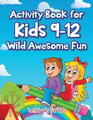 Activity Book for Kids 9-12 Wild Awesome Fun image number 0
