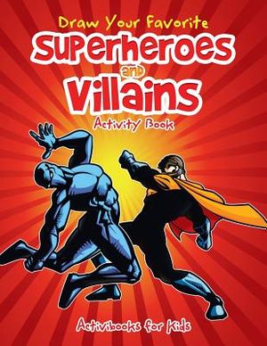 Draw Your Favorite Superheroes and Villains Activity Book image number 0