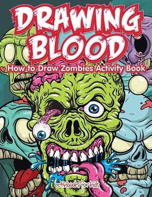 Drawing Blood: How to Draw Zombies Activity Book image number 0