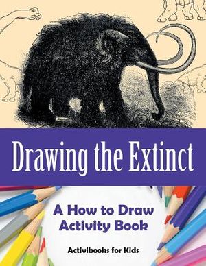 Drawing the Extinct: A How to Draw Activity Book image number 0