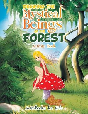 Drawing the Mystical Beings of the Forest Activity Book image number 0
