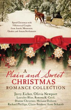 A Plain and Sweet Christmas Romance Collection: Spend Christmas with 9 Historical Couples from Amish, Mennonite, Quaker, and Amana Settlements image number 0