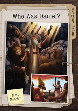 Kingdom Files: Who Was Daniel? image number 0