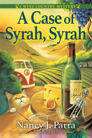 A Case of Syrah, Syrah: A California Wine Country Mystery image number 0