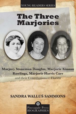 The Three Marjories: Marjory Stoneman Douglas, Marjorie Kinnan Rawlings, Marjorie Harris Carr and their Contributions to Florida image number 0