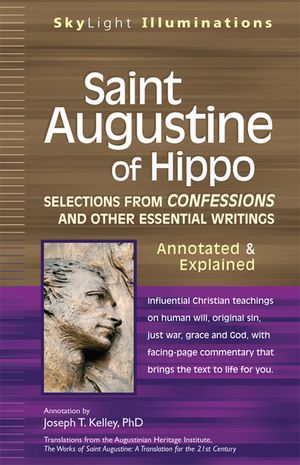 Saint Augustine of Hippo: Selections from Confessions and Other Essential Writings--Annotated & Explained image number 0