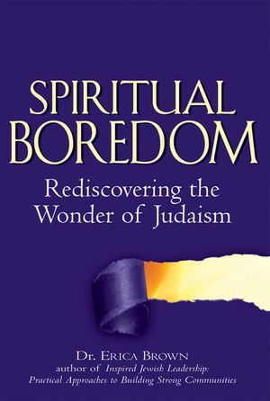 Spiritual Boredom: Rediscovering the Wonder of Judaism image number 0