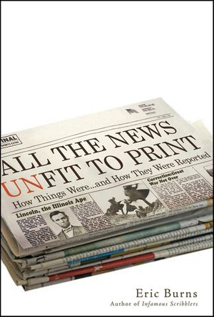 All the News Unfit to Print: How Things Were... and How They Were Reported image number 0