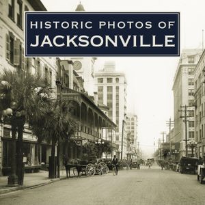 Historic Photos of Jacksonville image number 0