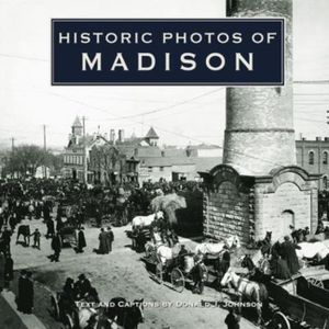 Historic Photos of Madison image number 0