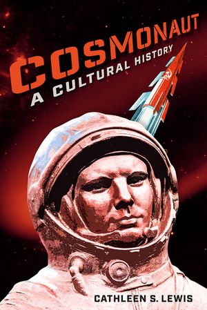 Cosmonaut: A Cultural History image number 0
