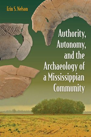 Authority, Autonomy, and the Archaeology of a Mississippian Community image number 0