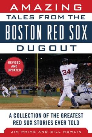 Amazing Tales from the Boston Red Sox Dugout: A Collection of the Greatest Red Sox Stories Ever Told image number 0