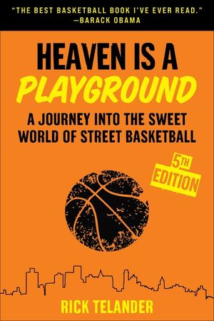 Heaven Is a Playground: A Journey Into the Sweet World of Street Basketball image number 0