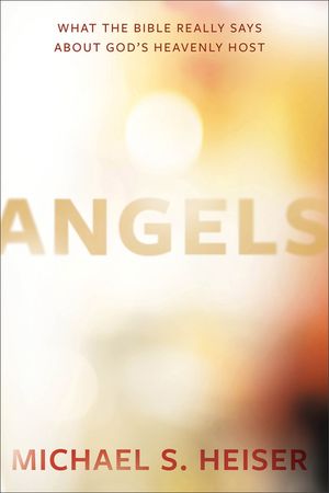 Angels: What the Bible Really Says about God's Heavenly Host image number 0