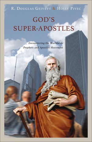 God's Super-Apostles: Encountering the Worldwide Prophets and Apostles Movement image number 0