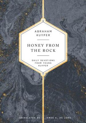 Honey from the Rock: Daily Devotions from Young Kuyper image number 0