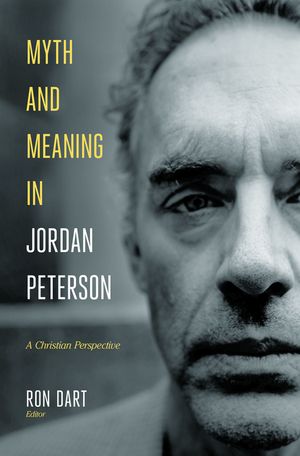 Myth and Meaning in Jordan Peterson: A Christian Perspective image number 0