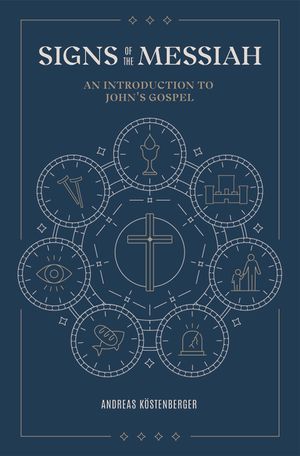 Signs of the Messiah: An Introduction to John's Gospel image number 0