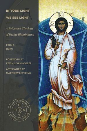 In Your Light We See Light: A Reformed Theology of Divine Illumination image number 0