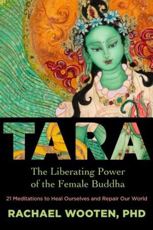 Tara: The Liberating Power of the Female Buddha image number 0