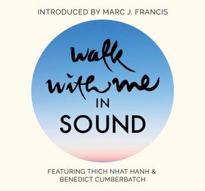 Walk with Me in Sound: A Mindfulness Soundscape with Zen Buddhist Master Thich Nhat Hanh image number 0