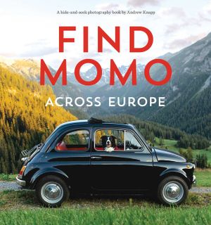 Find Momo Across Europe: Another Hide-And-Seek Photography Book image number 0