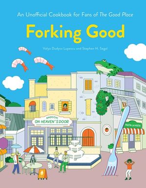 Forking Good: An Unofficial Cookbook for Fans of the Good Place image number 0