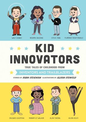 Kid Innovators: True Tales of Childhood from Inventors and Trailblazers image number 0