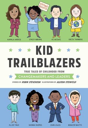 Kid Trailblazers: True Tales of Childhood from Changemakers and Leaders image number 0