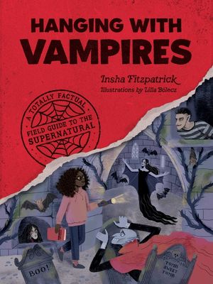 Hanging with Vampires: A Totally Factual Field Guide to the Supernatural image number 0