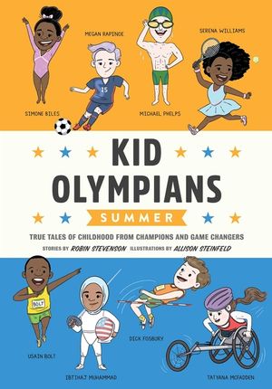 Kid Olympians: Summer: True Tales of Childhood from Champions and Game Changers image number 0