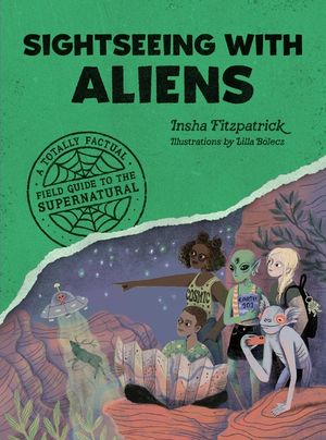 Sightseeing with Aliens: A Totally Factual Field Guide to the Supernatural image number 0