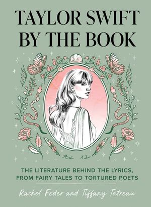 Taylor Swift by the Book: The Literature Behind the Lyrics, from Sappho to Sylvia Plath image number 0