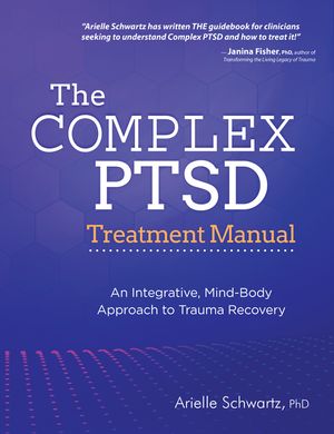 The Complex PTSD Treatment Manual: An Integrative, Mind-Body Approach to Trauma Recovery image number 0