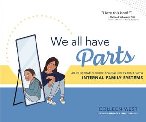 We All Have Parts: An Illustrated Guide to Healing Trauma with Internal Family Systems image number 0