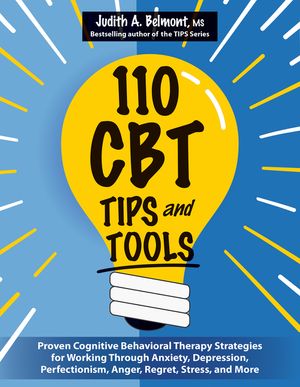 110 CBT Tips and Tools: Proven Cognitive Behavioral Therapy Strategies for Working Through Anxiety, Depression, Perfectionism, Anger, Regret, image number 0