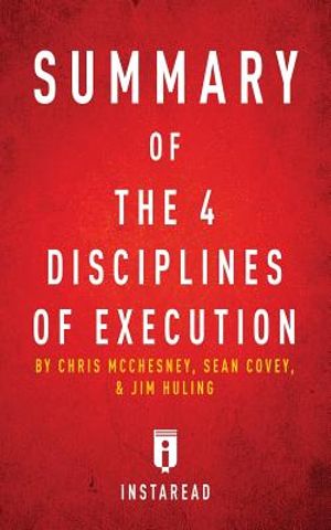 Summary of The 4 Disciplines of Execution: by Chris McChesney, Sean Covey, and Jim Huling - Includes Analysis image number 0