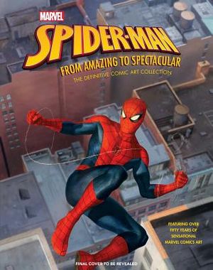 Marvel's Spider-Man: From Amazing to Spectacular: The Definitive Comic Art Collection image number 0